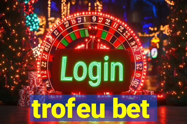 trofeu bet