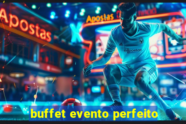 buffet evento perfeito