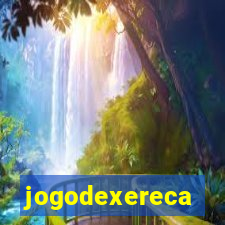 jogodexereca