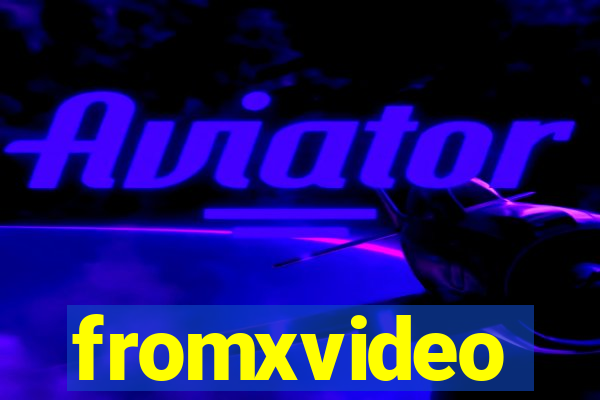 fromxvideo