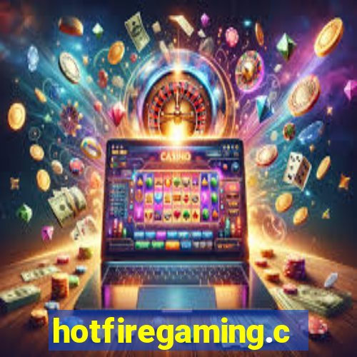 hotfiregaming.com