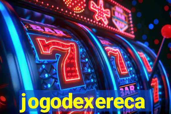 jogodexereca