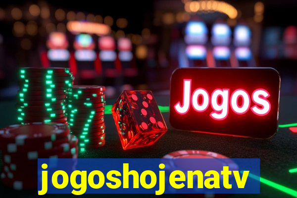 jogoshojenatv