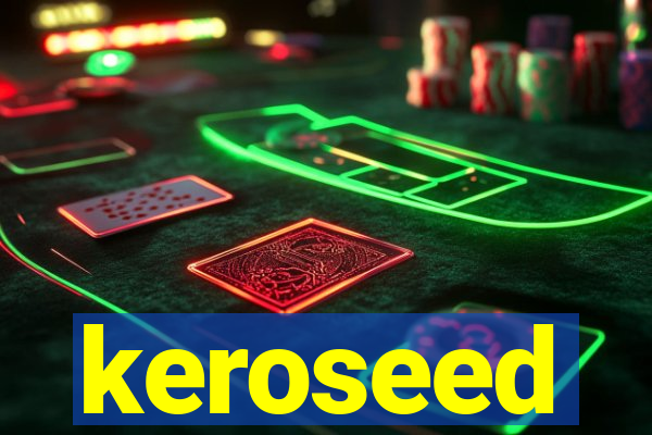 keroseed