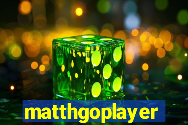 matthgoplayer