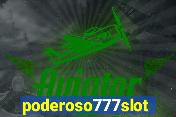 poderoso777slots