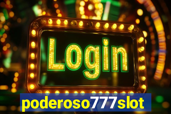 poderoso777slots