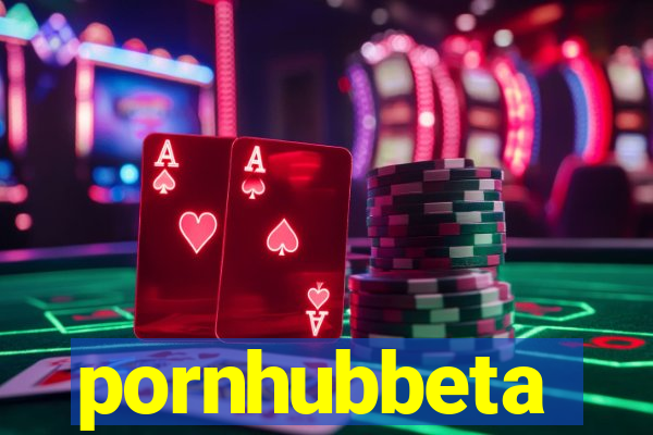 pornhubbeta