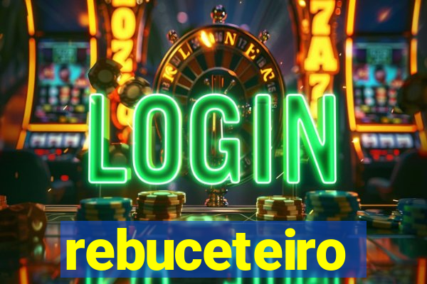 rebuceteiro