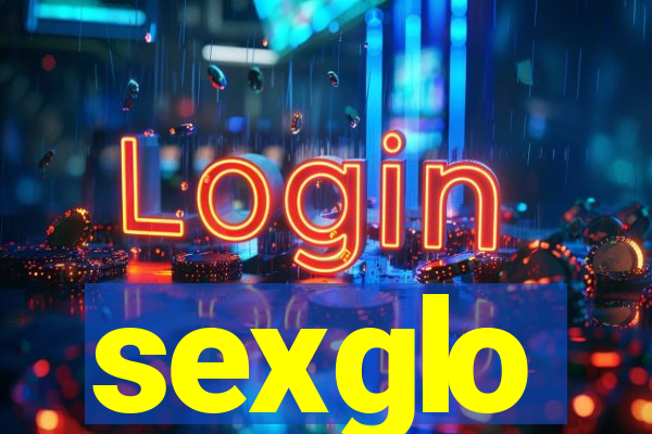 sexglo