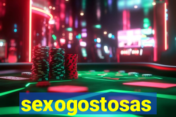 sexogostosas