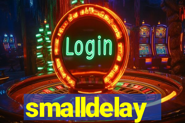 smalldelay