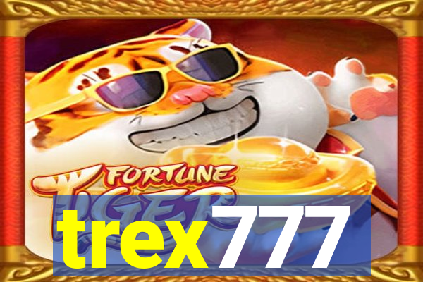 trex777