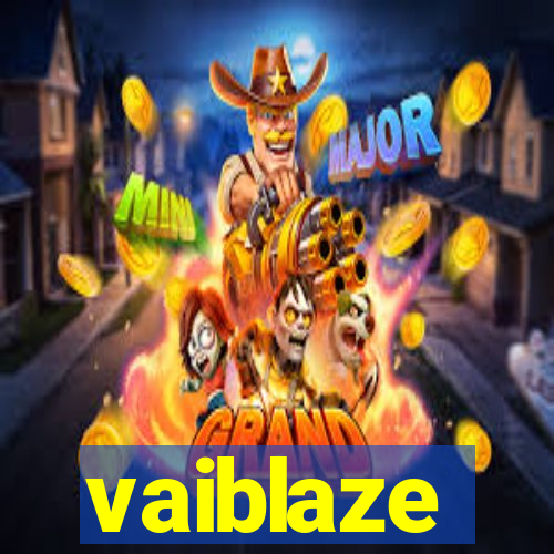 vaiblaze