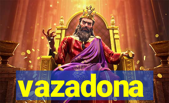 vazadona