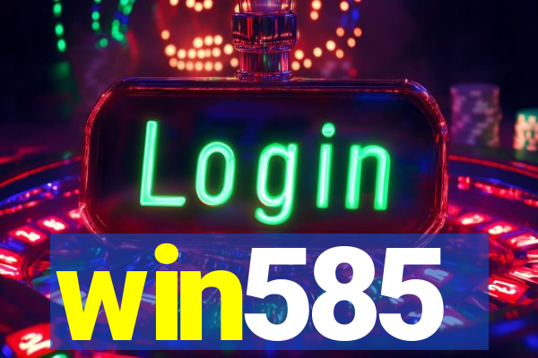 win585